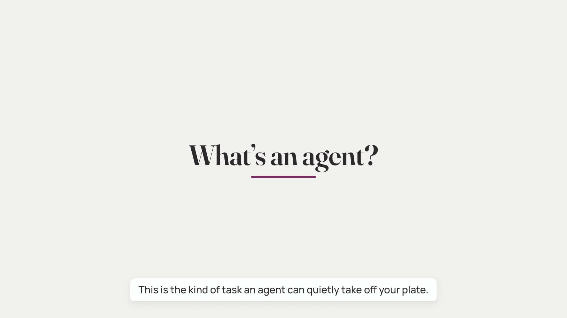 Title card reading “What’s an agent?”